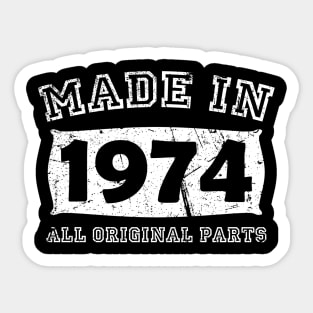 Made 1974 Original Parts Birthday Gifts distressed Sticker